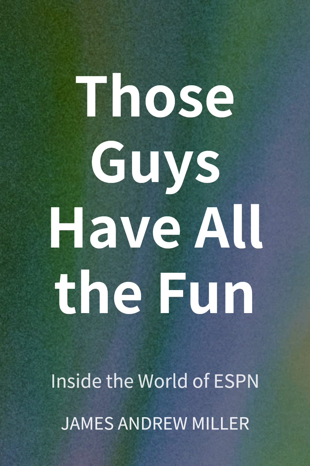 Those Guys Have All the Fun cover