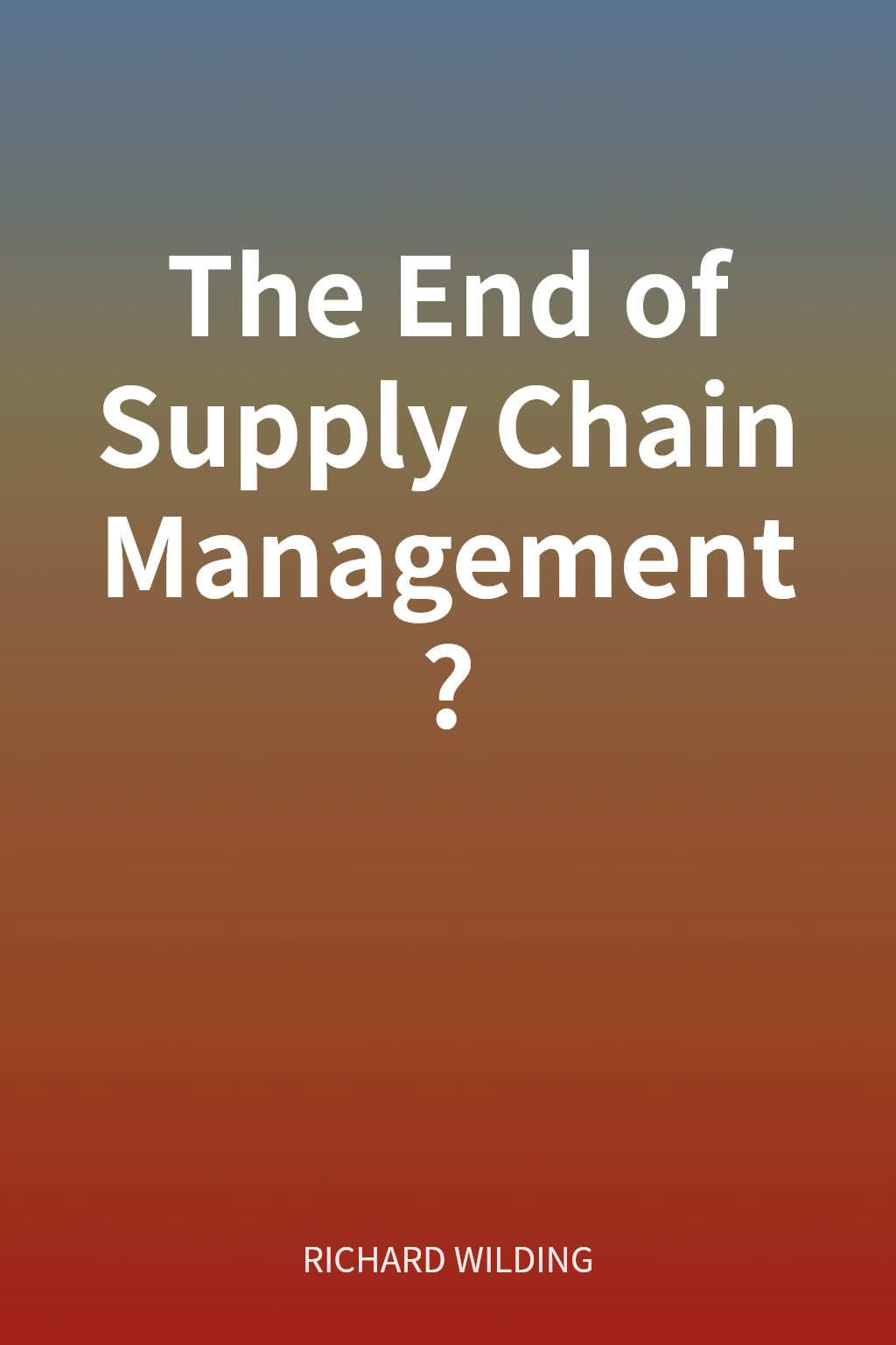 The End of Supply Chain Management? cover