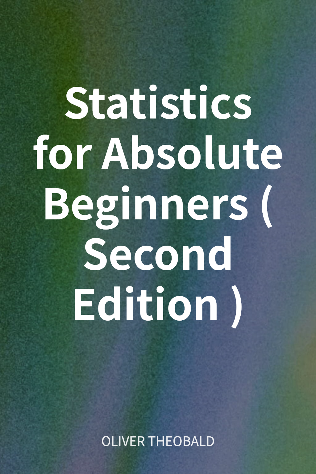 Statistics for Absolute Beginners (Second Edition) cover