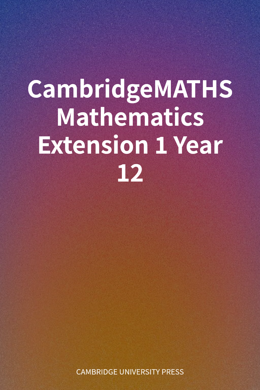 CambridgeMATHS Mathematics Extension 1 Year 12 cover