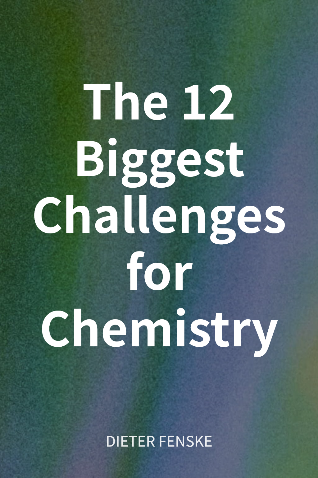 The 12 Biggest Challenges for Chemistry cover