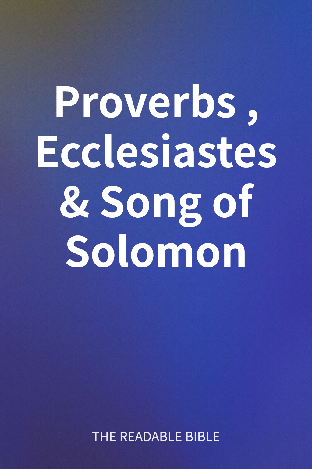 Proverbs, Ecclesiastes & Song of Solomon cover