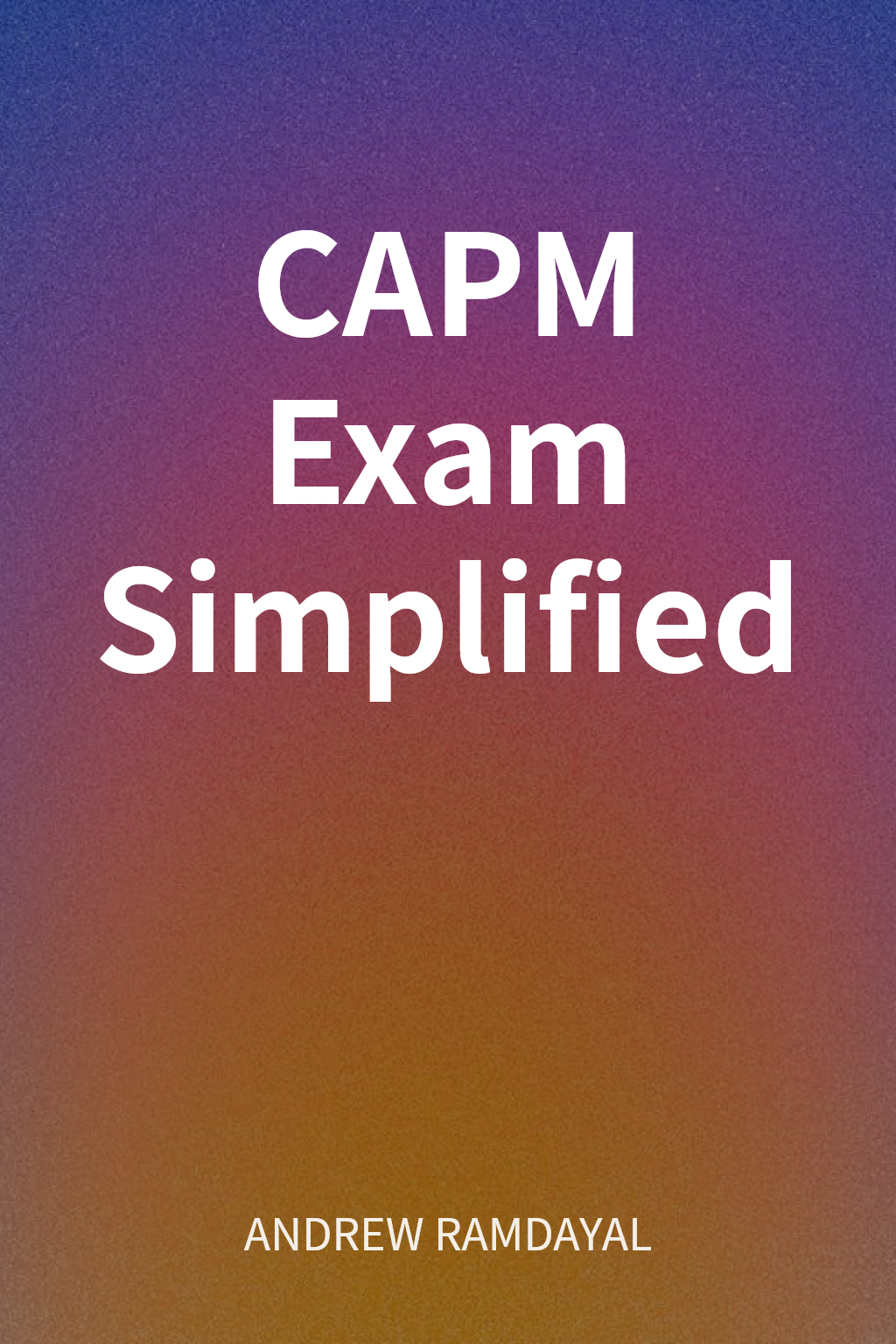 CAPM Exam Simplified cover