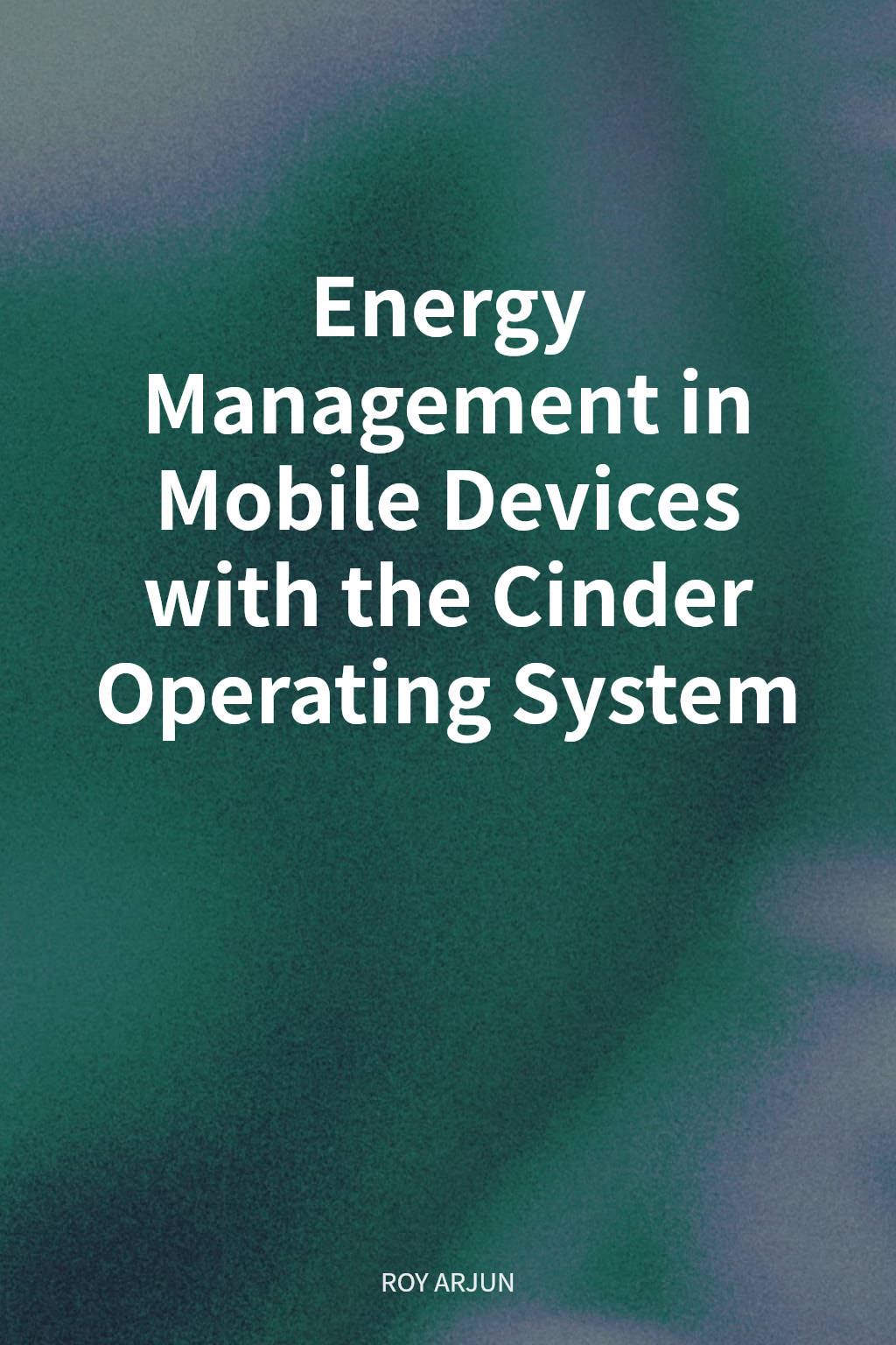 Energy Management in Mobile Devices with the Cinder Operating System cover