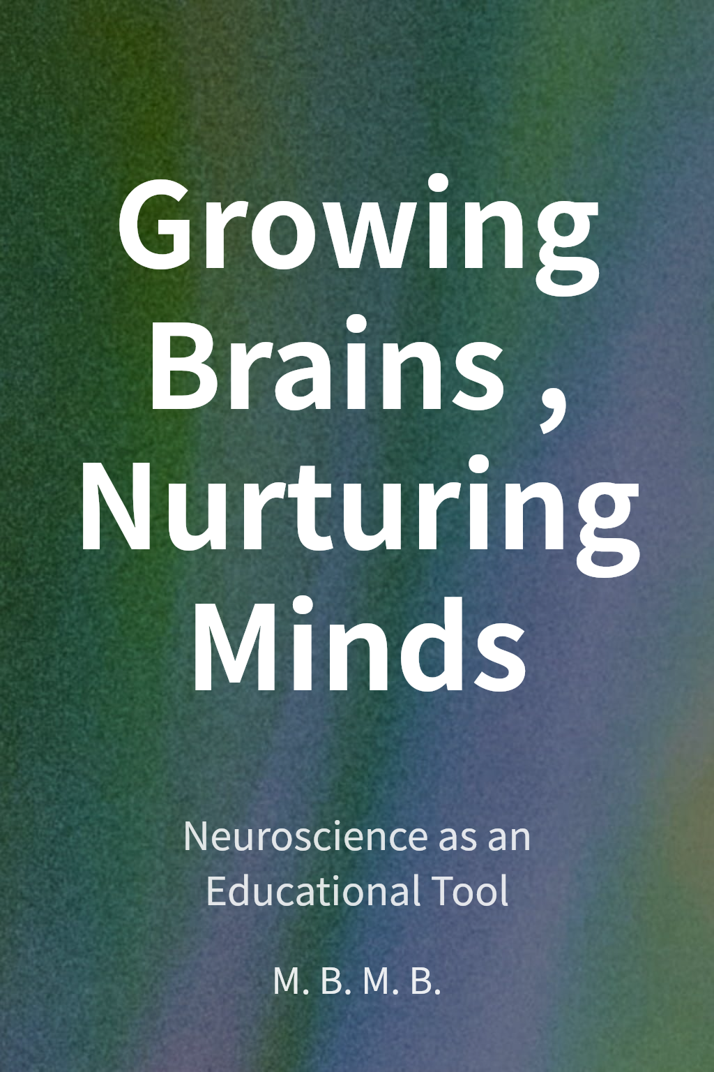 Growing Brains, Nurturing Minds cover