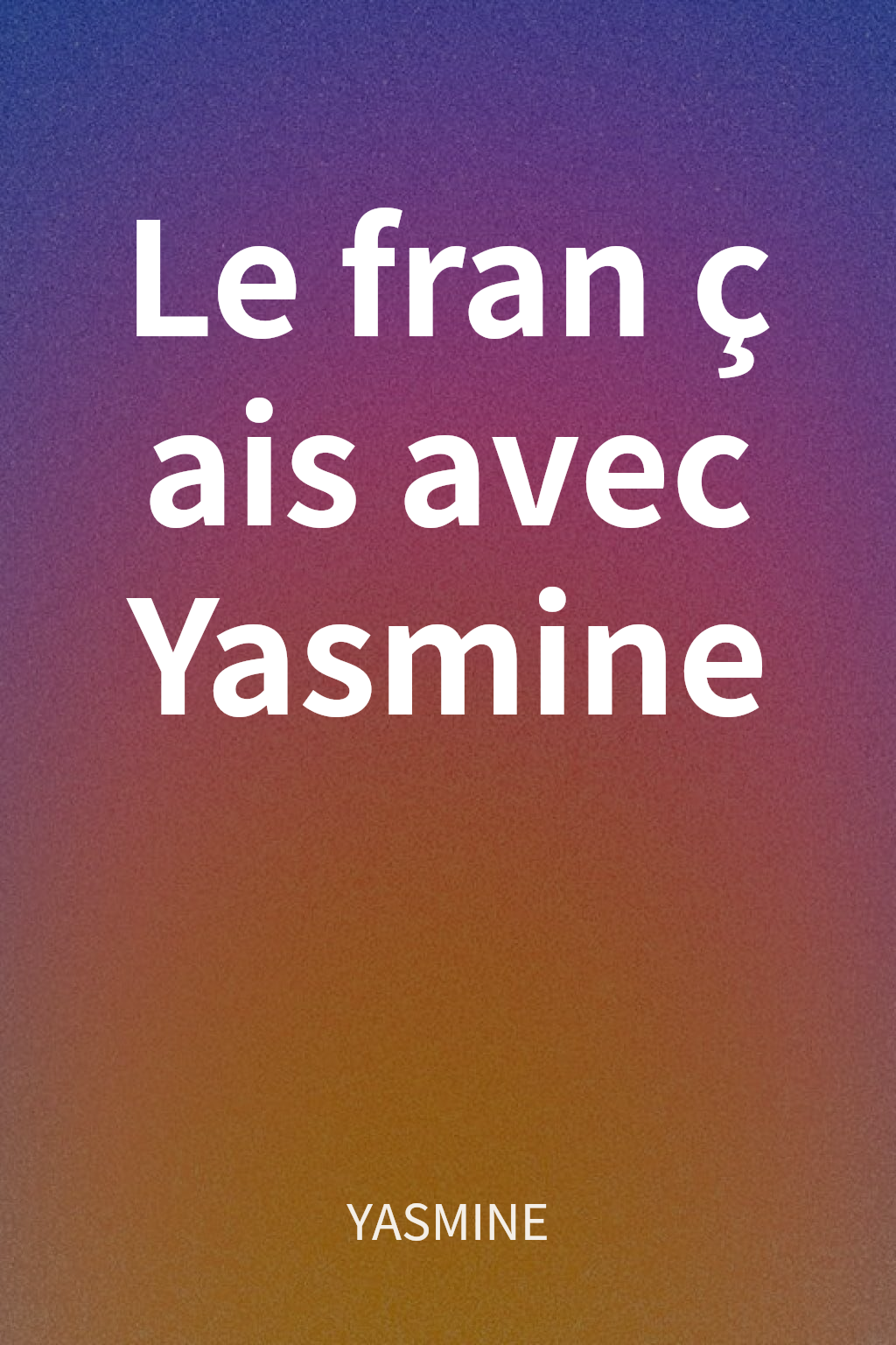Le français avec Yasmine cover