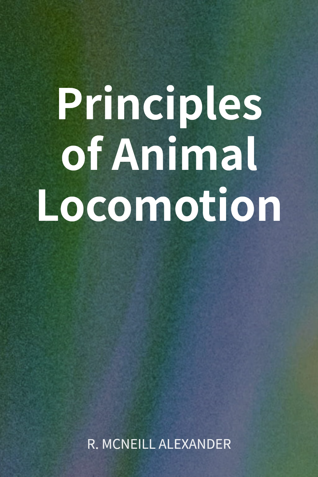 Principles of Animal Locomotion cover
