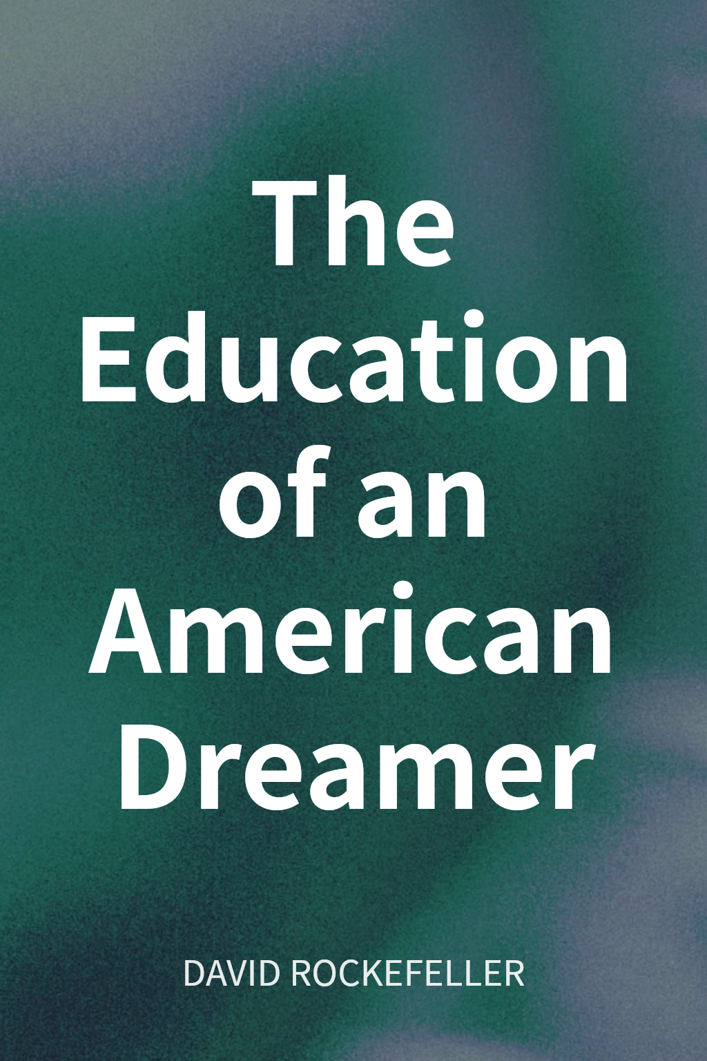 The Education of an American Dreamer cover