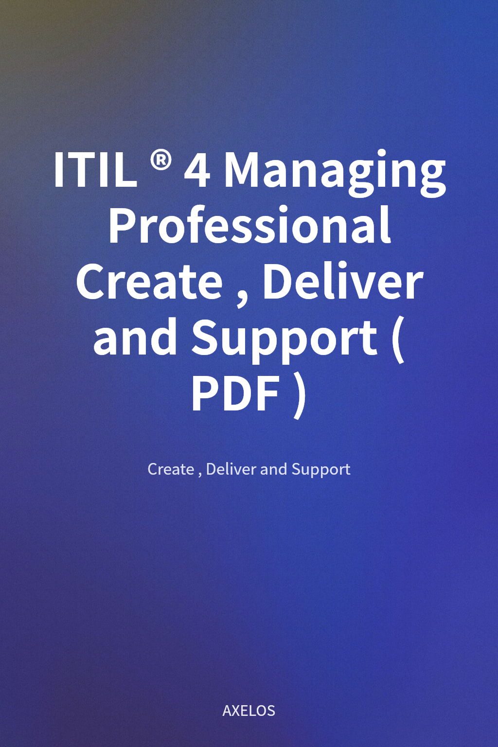 ITIL® 4 Managing Professional Create, Deliver and Support (PDF) cover