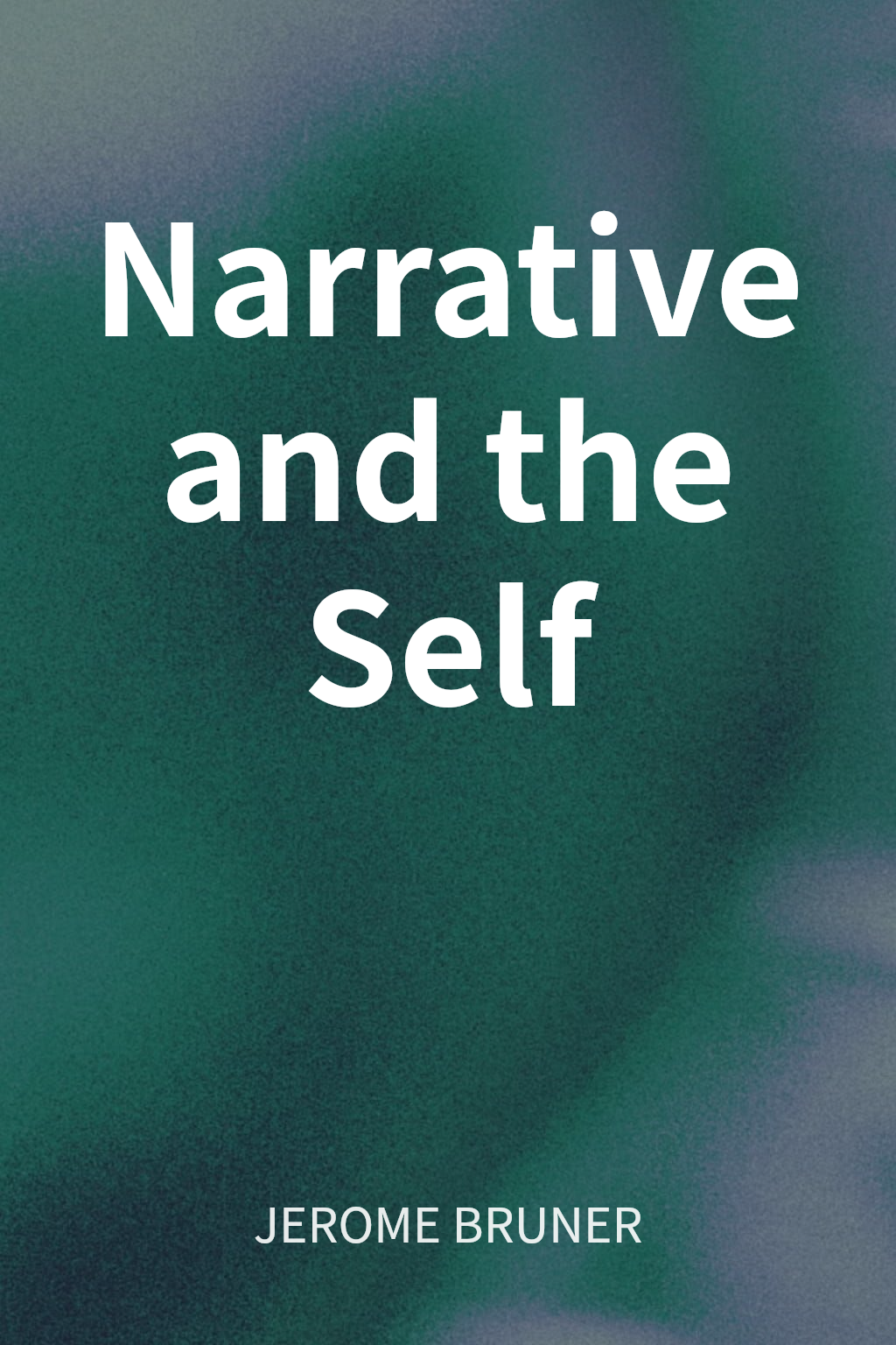 Narrative and the Self cover