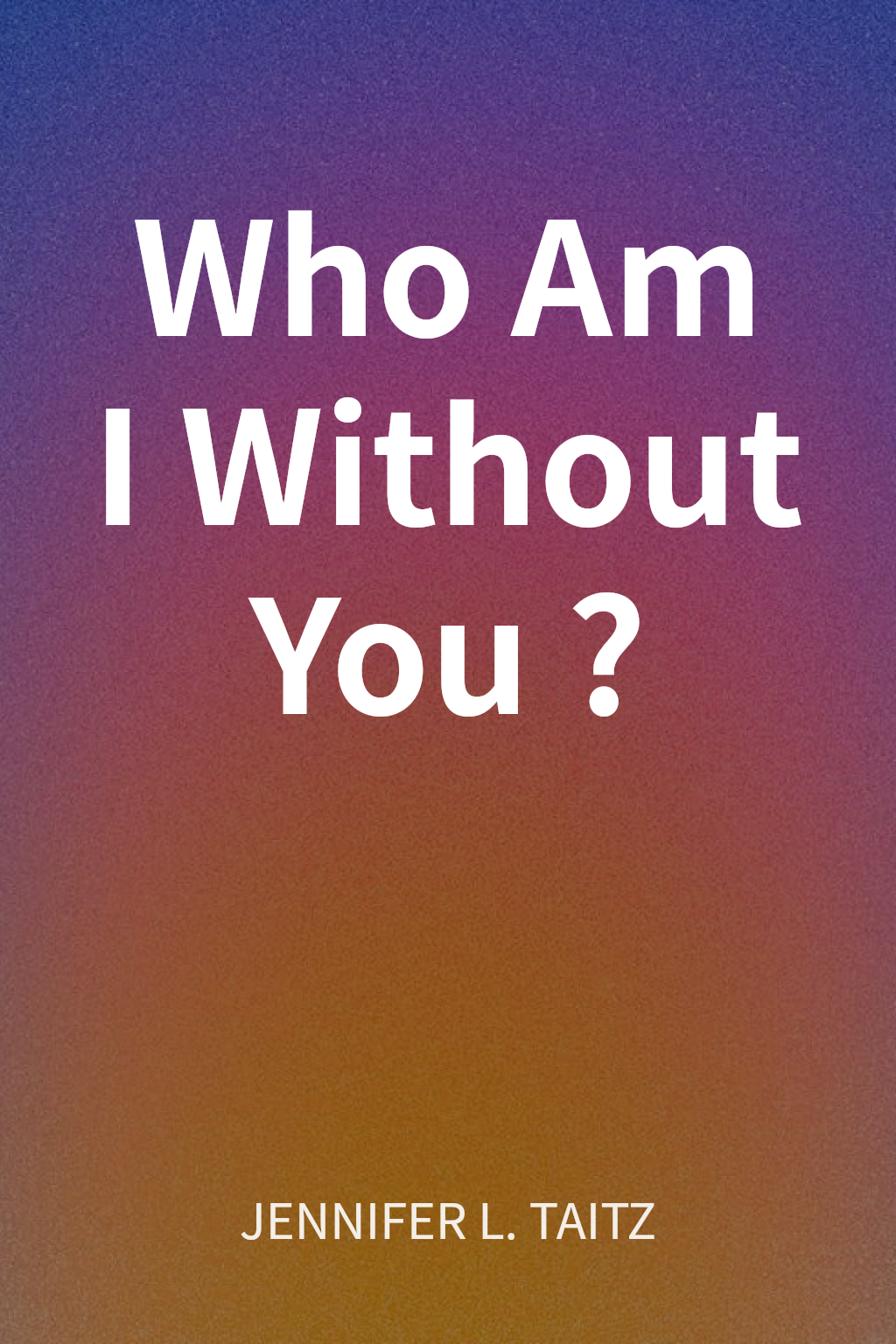 Who Am I Without You? cover