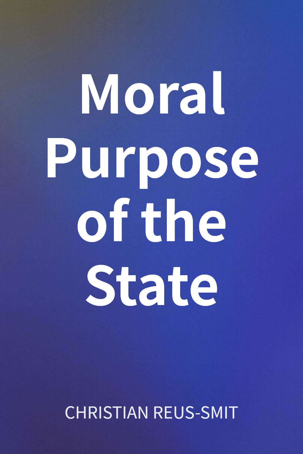Moral Purpose of the State cover