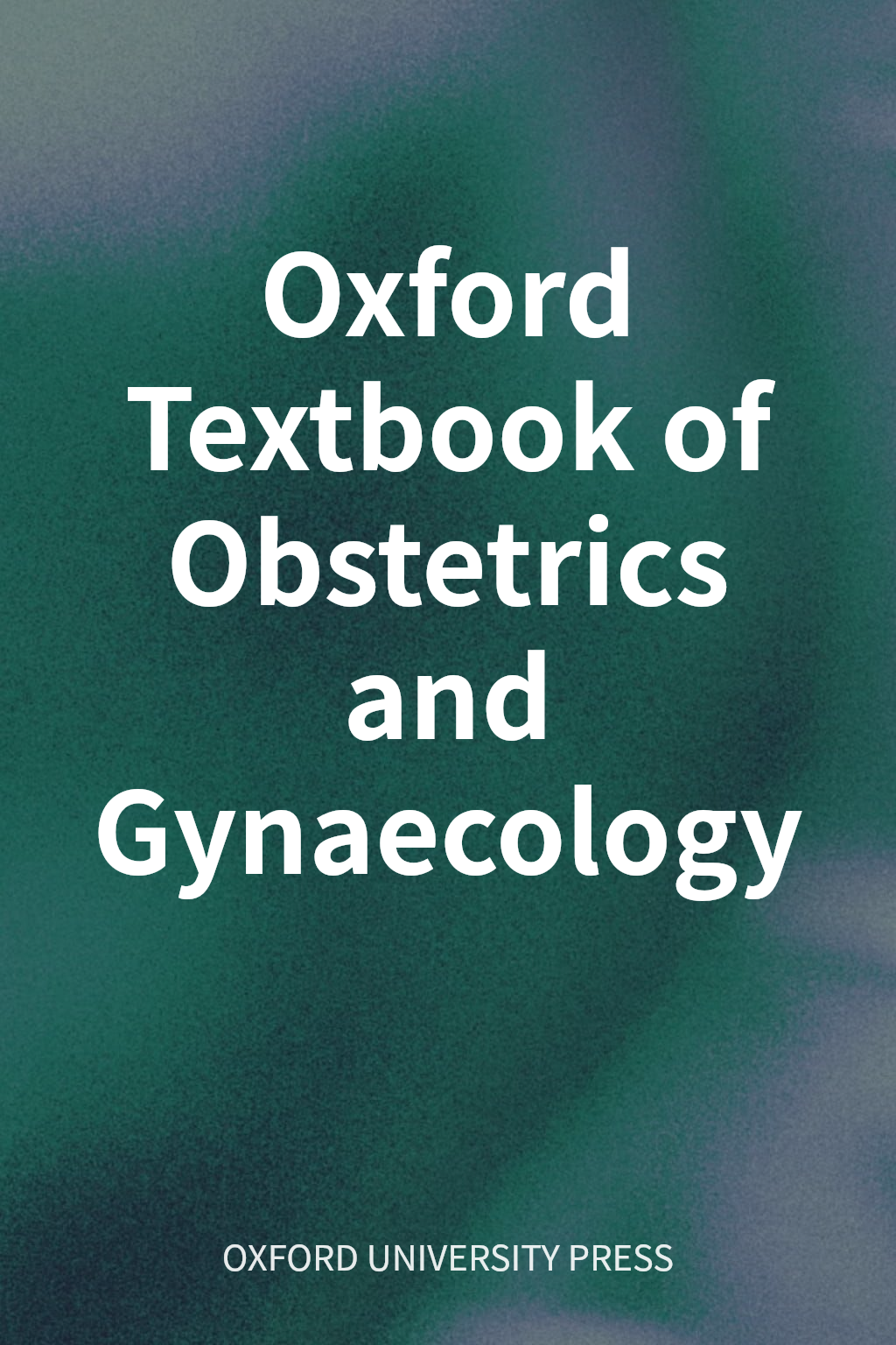Oxford Textbook of Obstetrics and Gynaecology cover