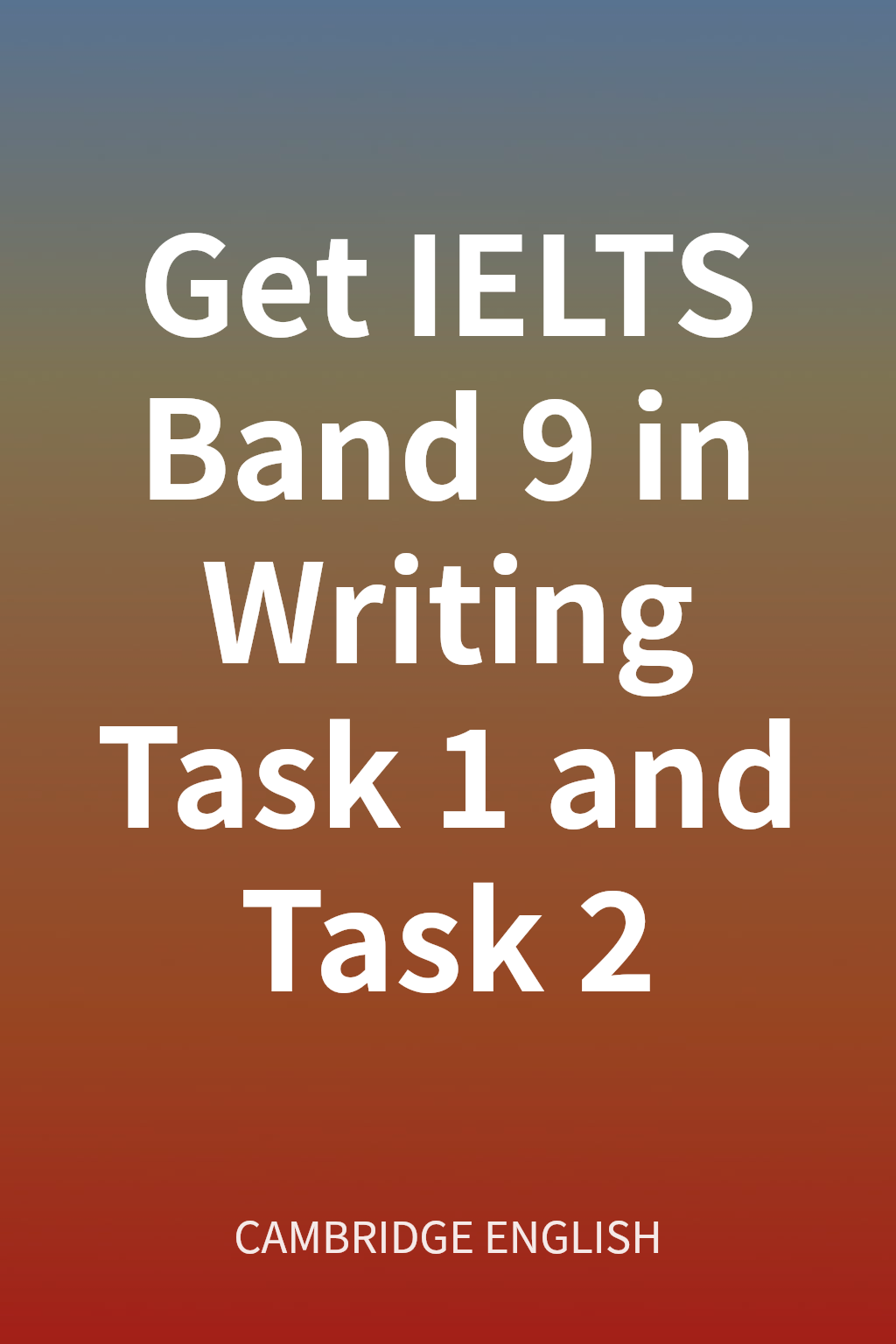 Get IELTS Band 9 in Writing Task 1 and Task 2 cover