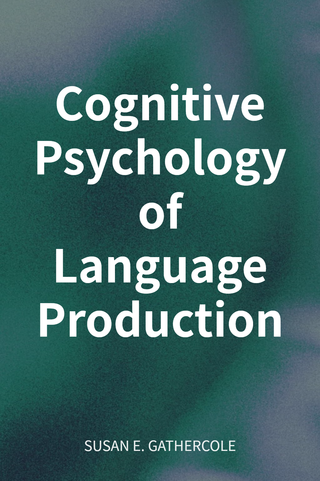 Cognitive Psychology of Language Production cover