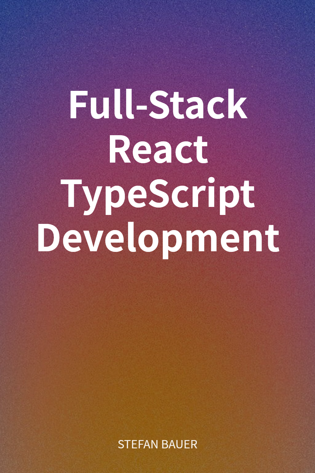 Full-Stack React TypeScript Development cover