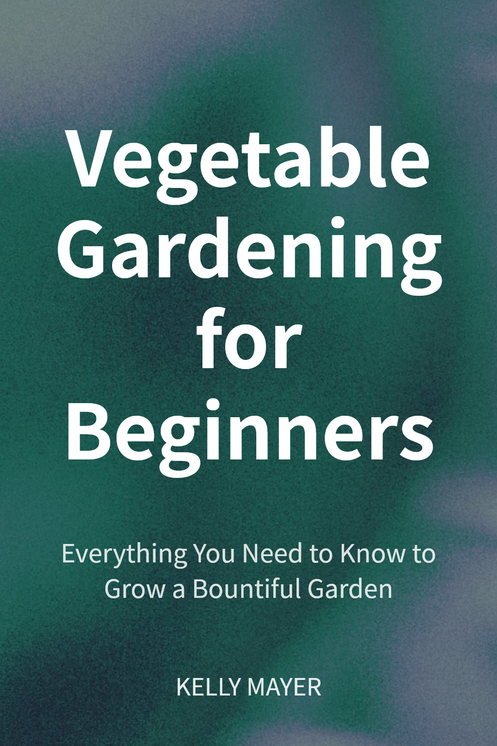 Vegetable Gardening for Beginners cover