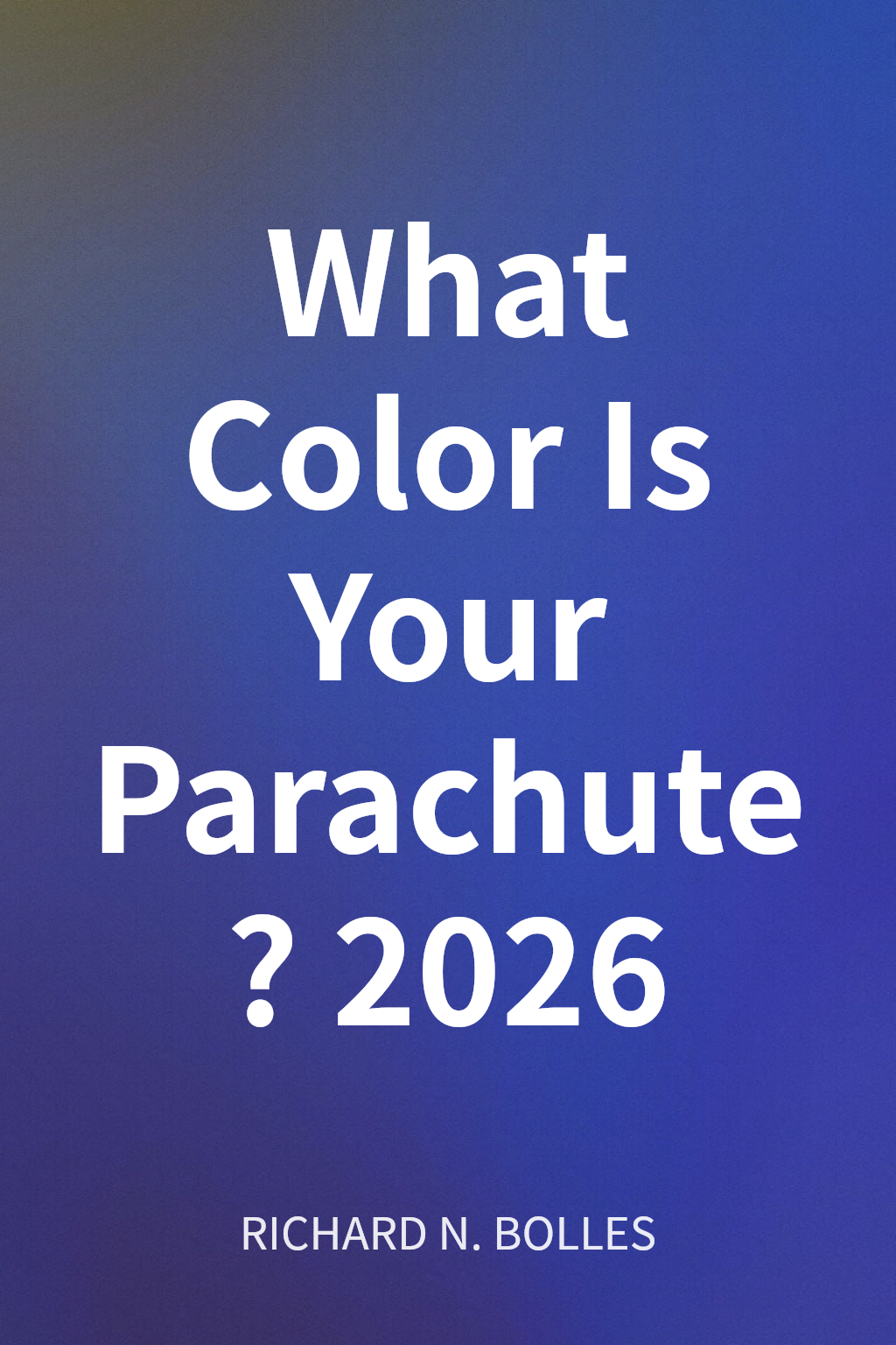 What Color Is Your Parachute? 2026 cover