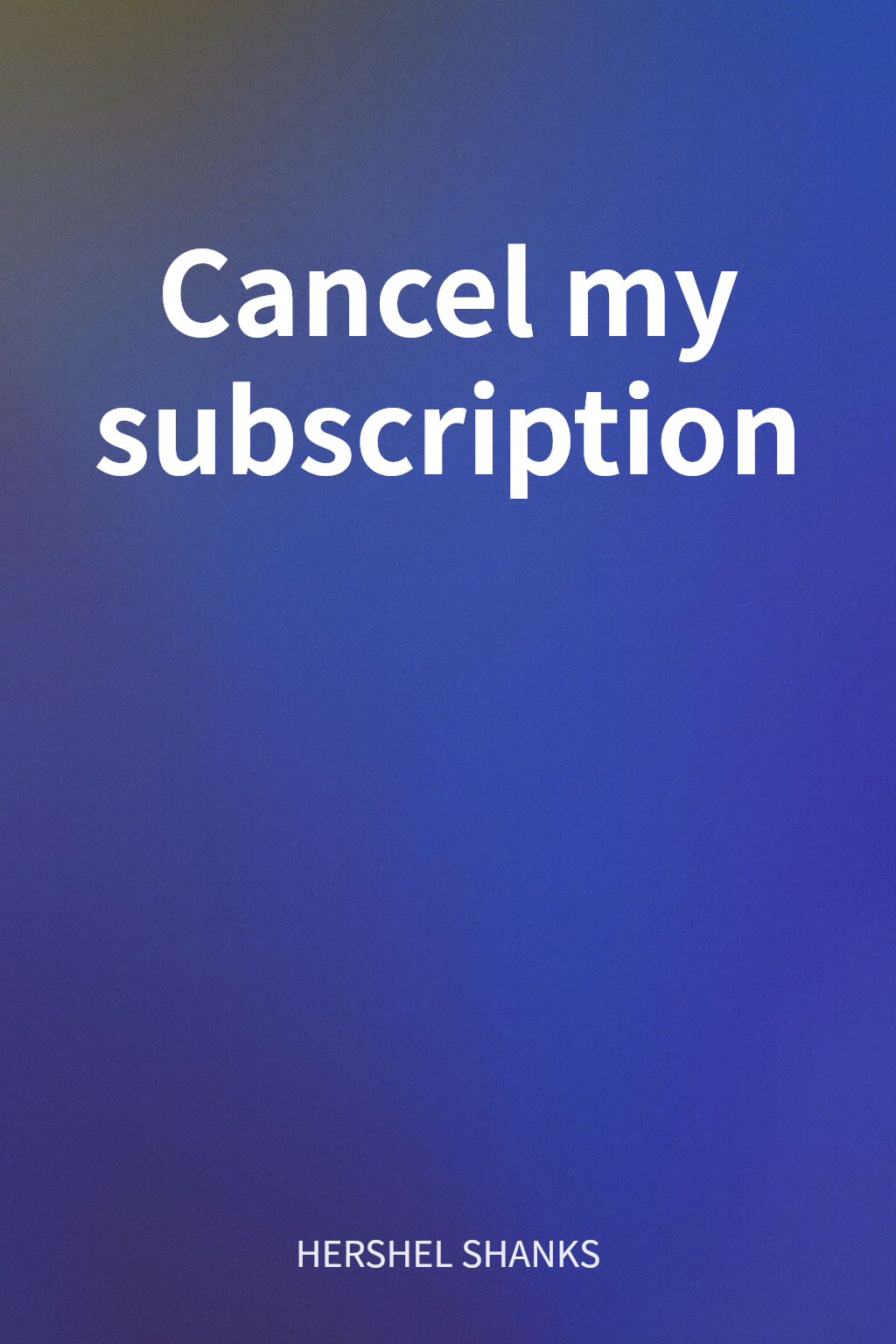 Cancel my subscription cover