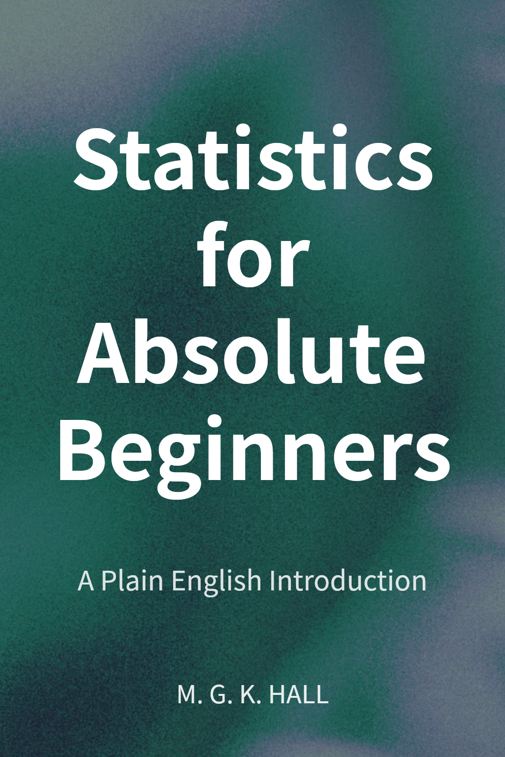 Statistics for Absolute Beginners cover