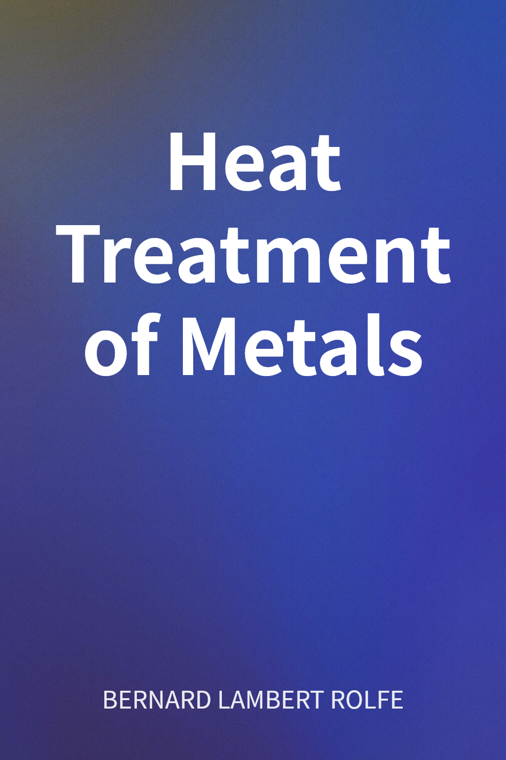 Heat Treatment of Metals cover