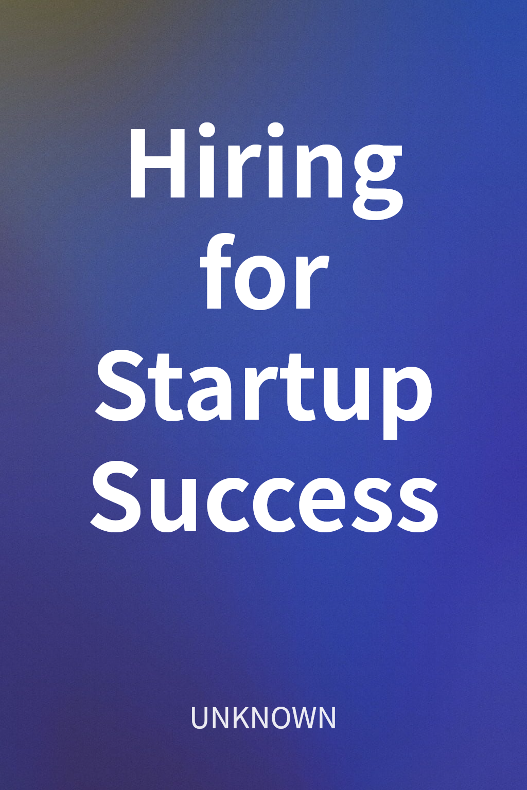 Hiring for Startup Success cover
