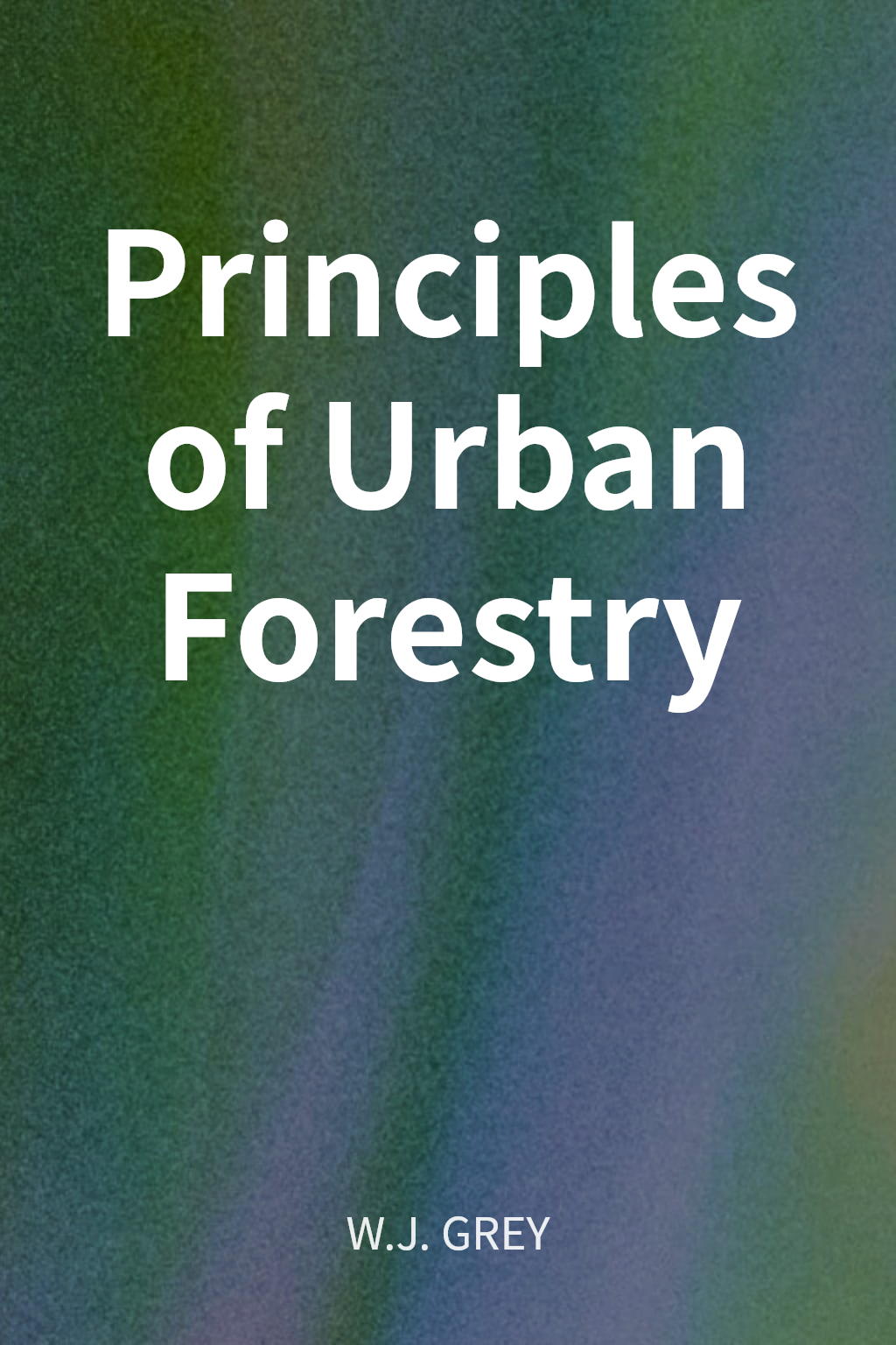 Principles of Urban Forestry cover