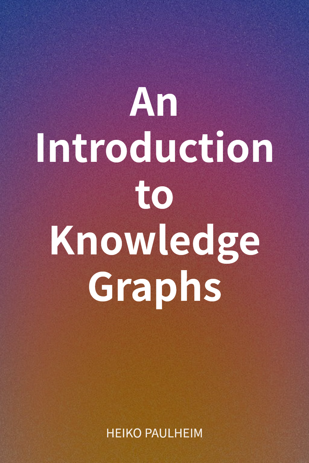 An Introduction to Knowledge Graphs cover