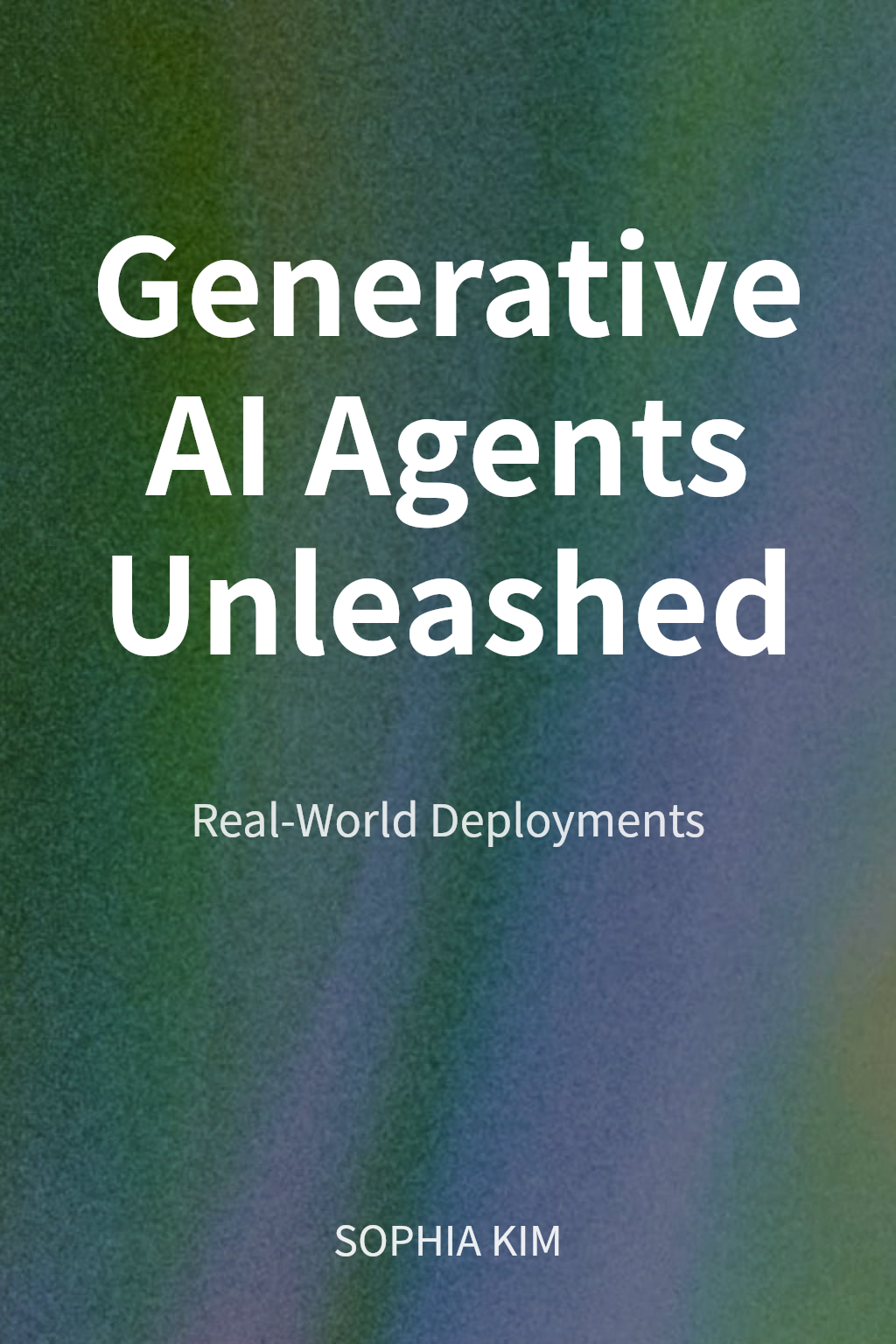 Generative AI Agents Unleashed cover