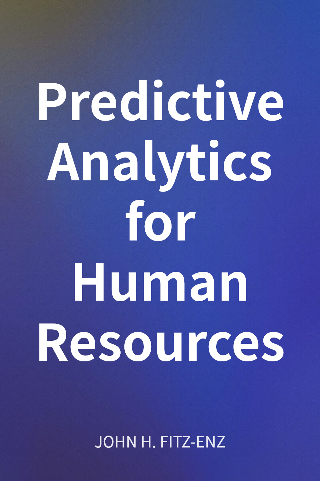 Predictive Analytics for Human Resources cover