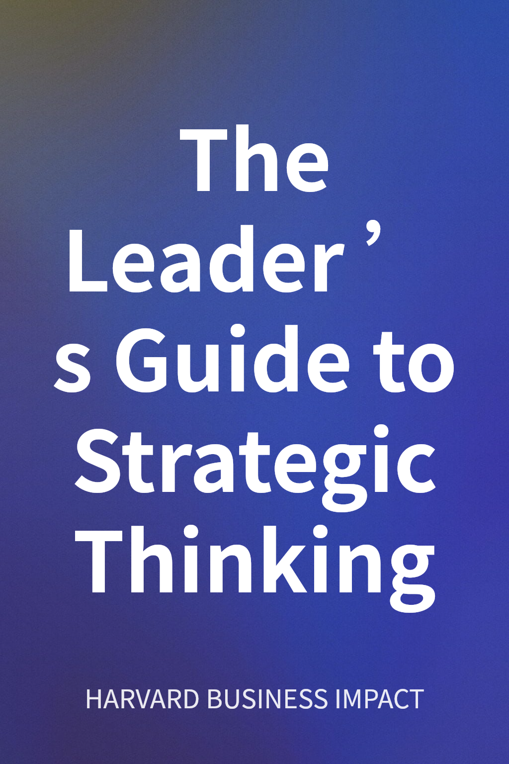 The Leader’s Guide to Strategic Thinking cover