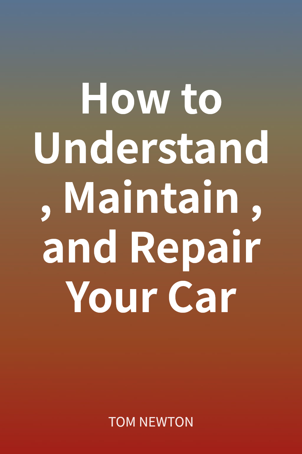 How to Understand, Maintain, and Repair Your Car cover