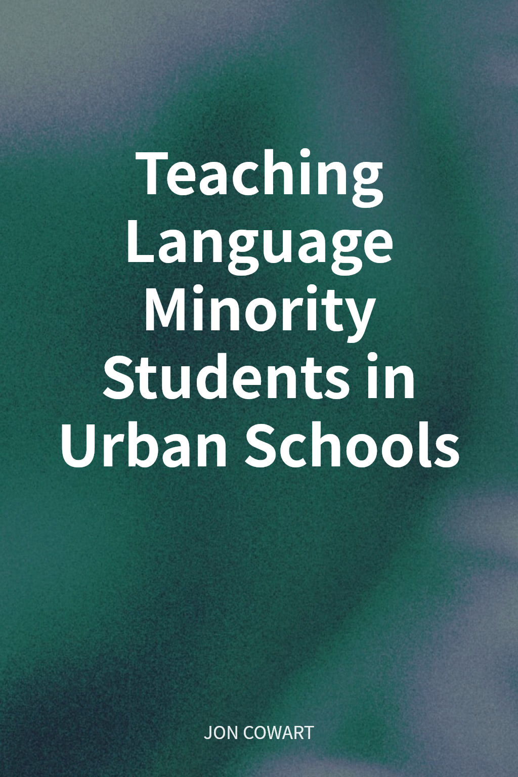 Teaching Language Minority Students in Urban Schools cover