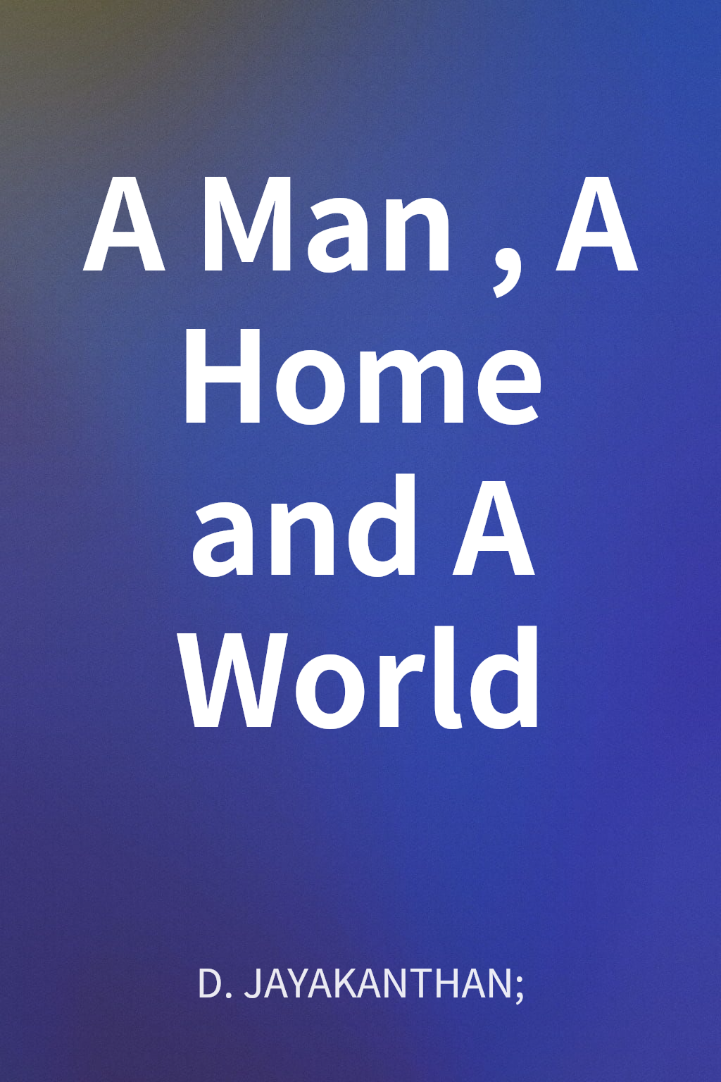 A Man, A Home and A World cover