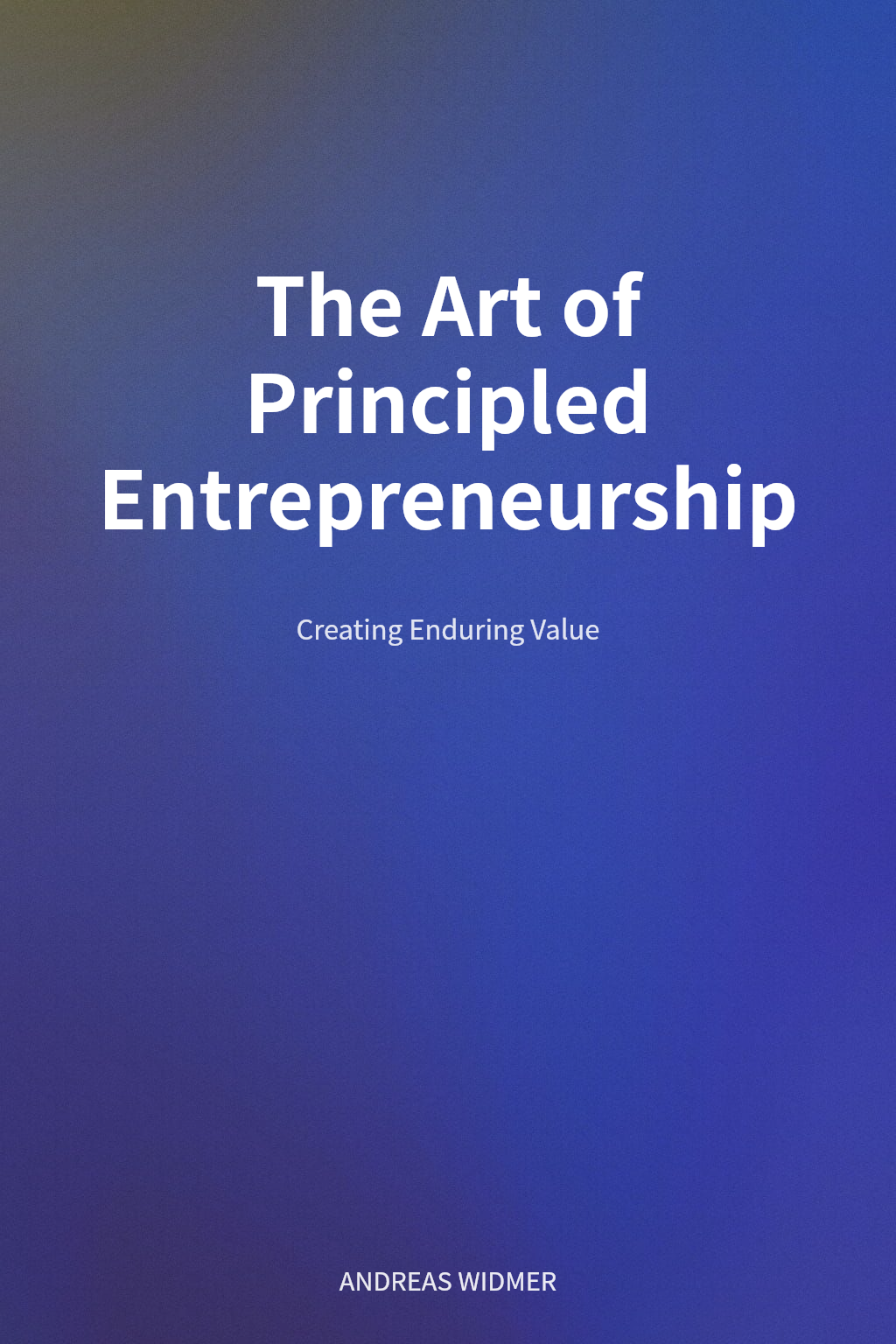 The Art of Principled Entrepreneurship cover