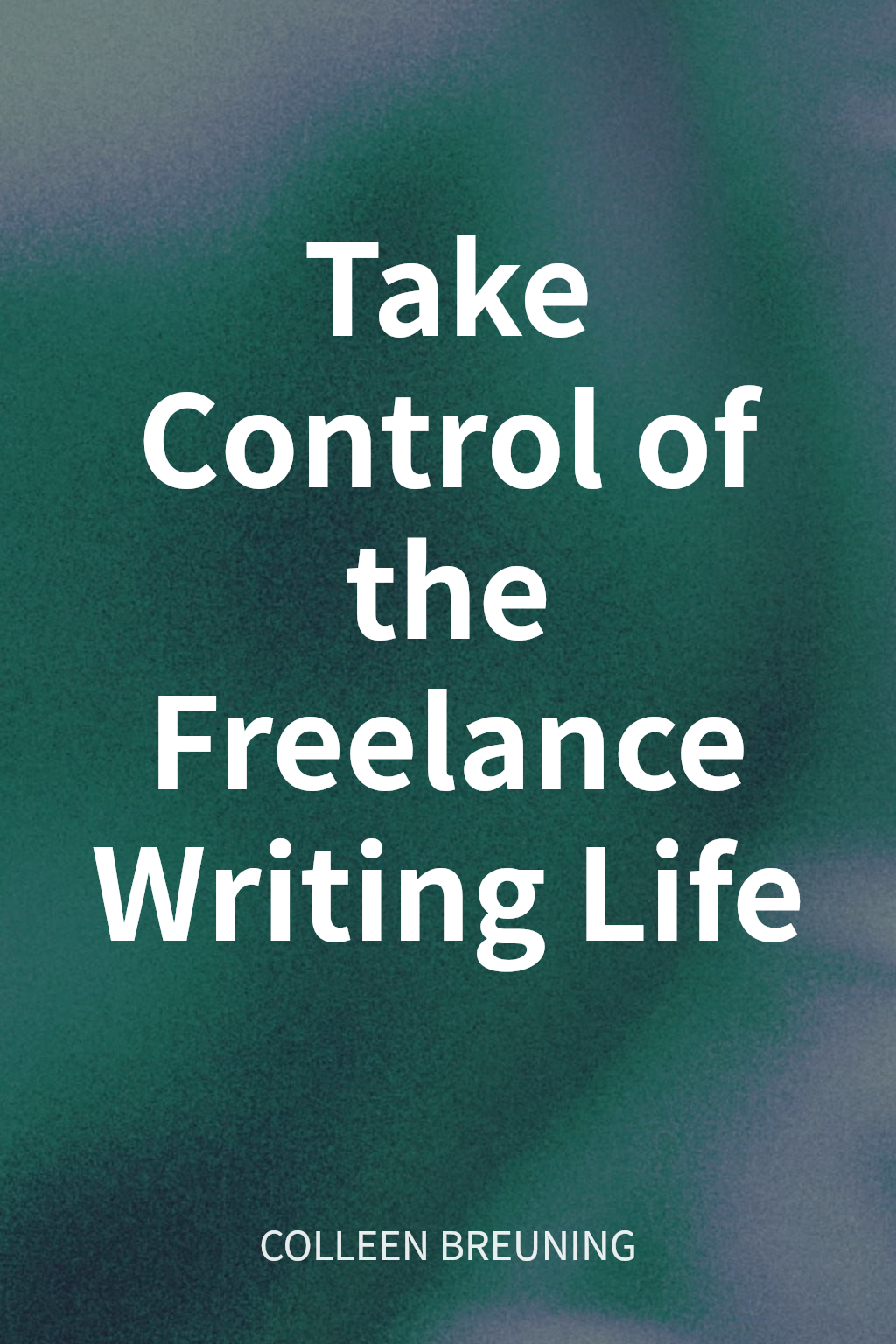 Take Control of the Freelance Writing Life cover