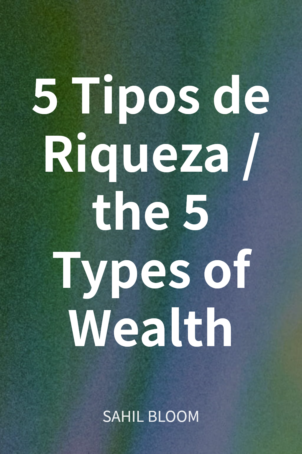 5 Tipos de Riqueza / the 5 Types of Wealth cover