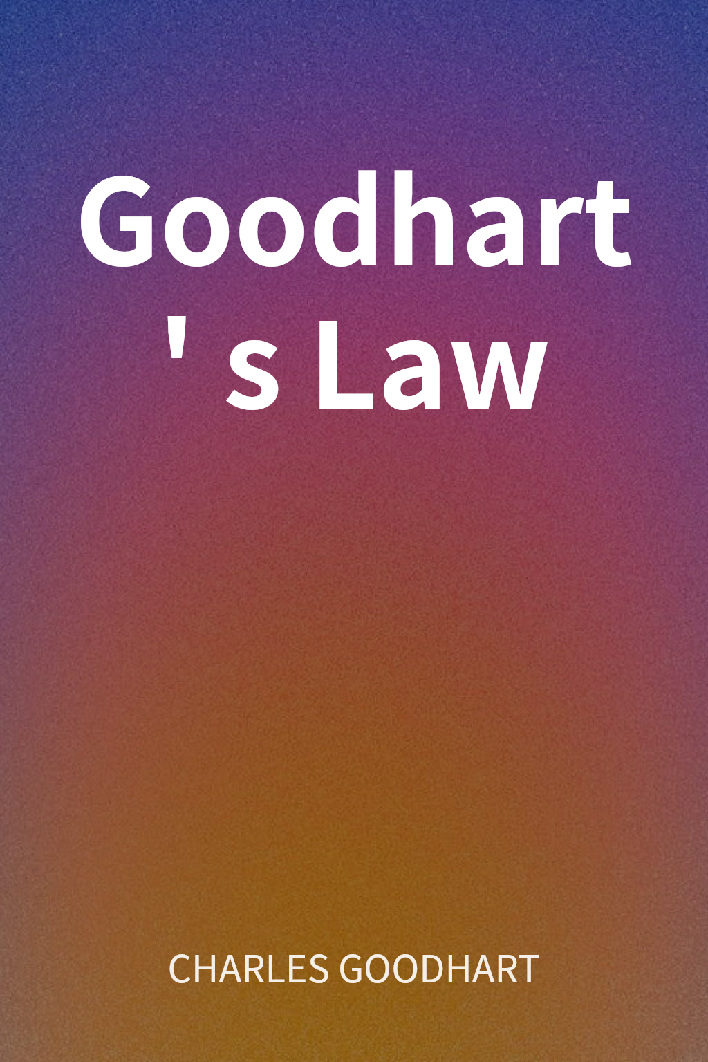 Goodhart's Law cover