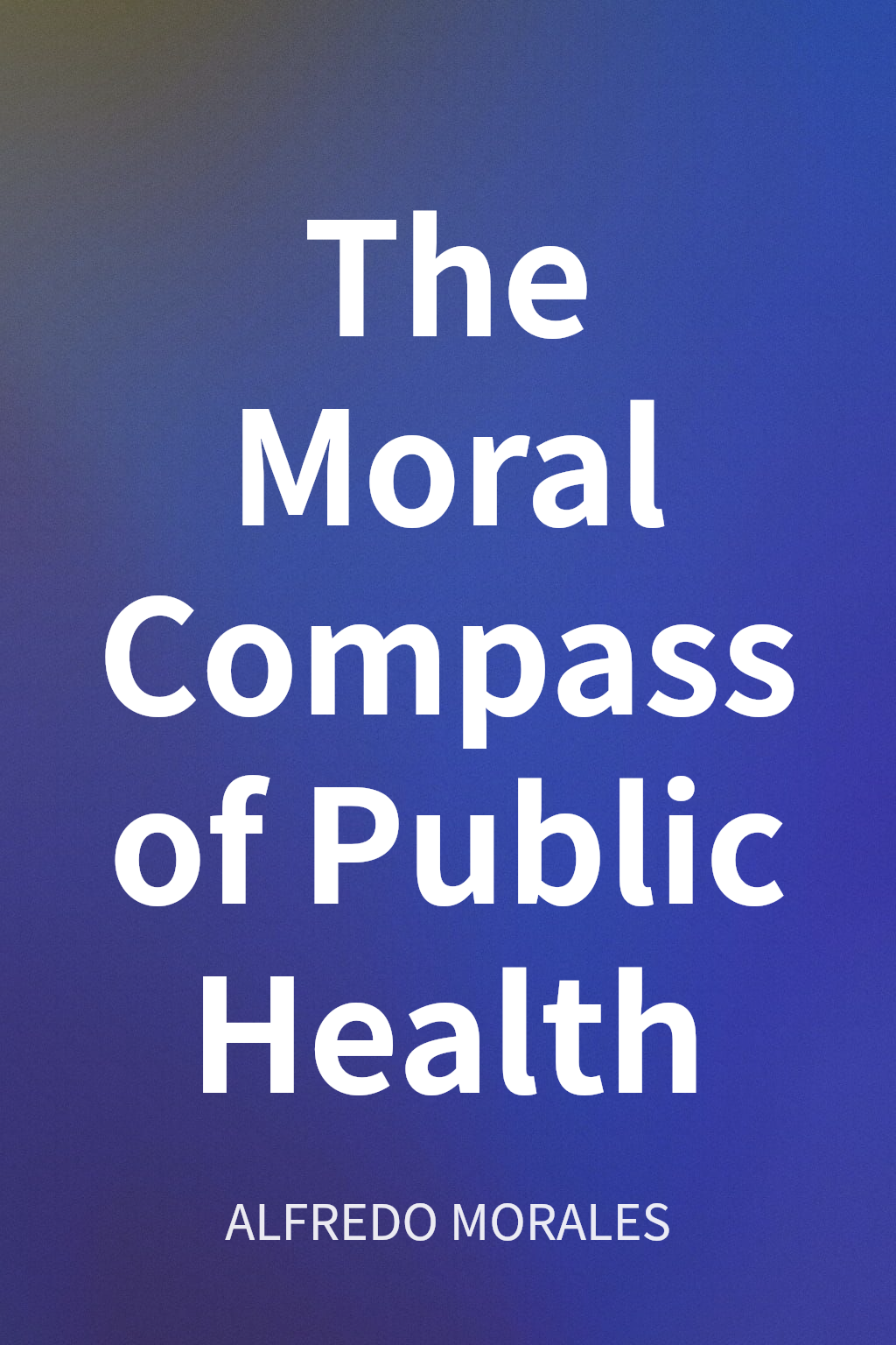 The Moral Compass of Public Health cover