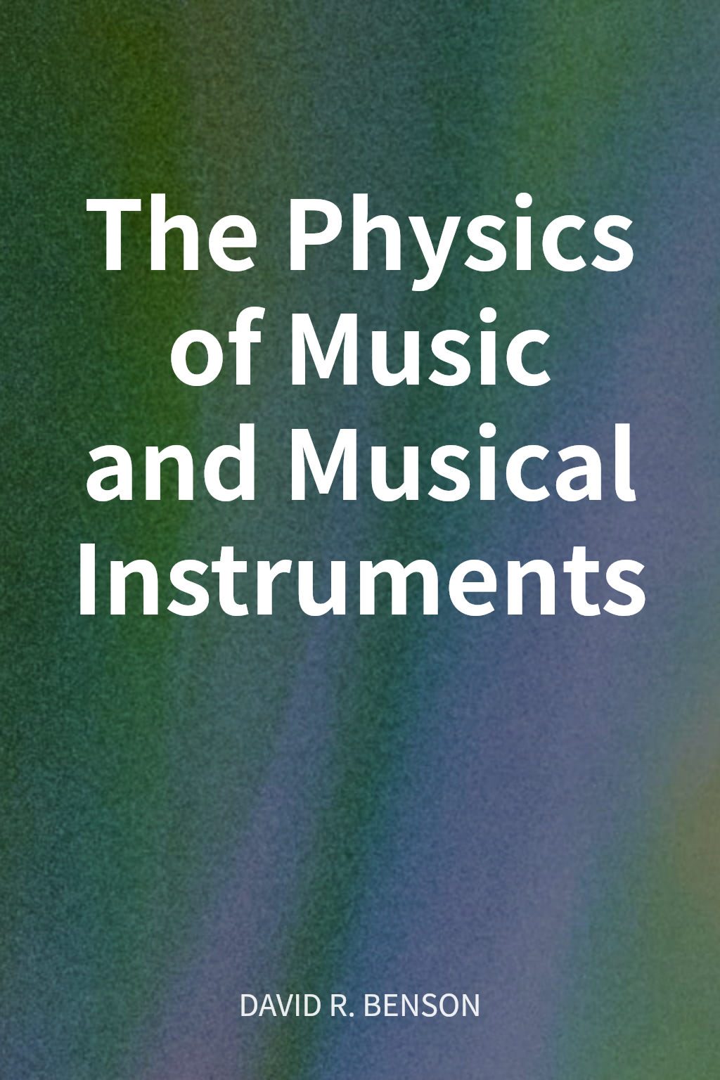 The Physics of Music and Musical Instruments cover