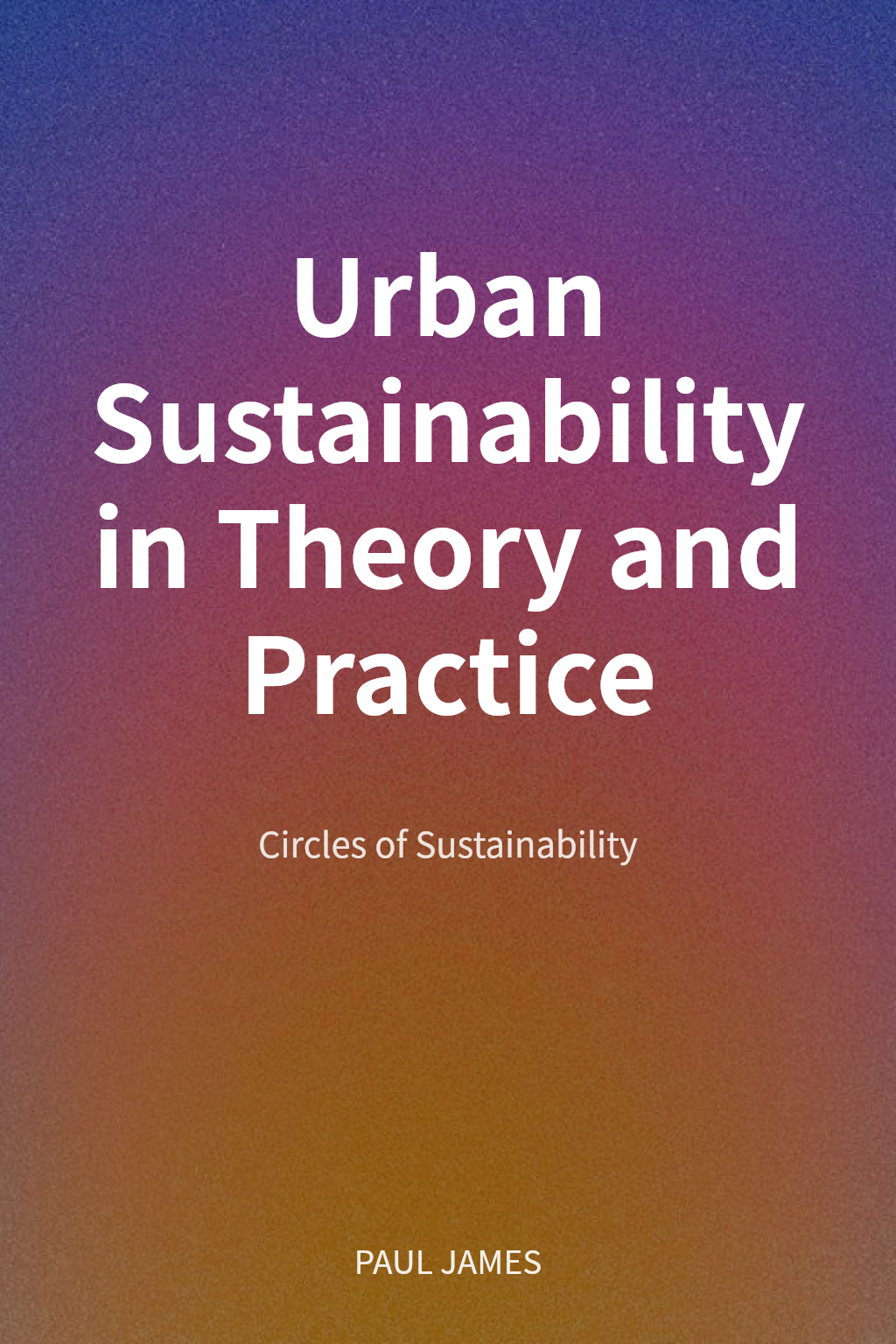 Urban Sustainability in Theory and Practice cover
