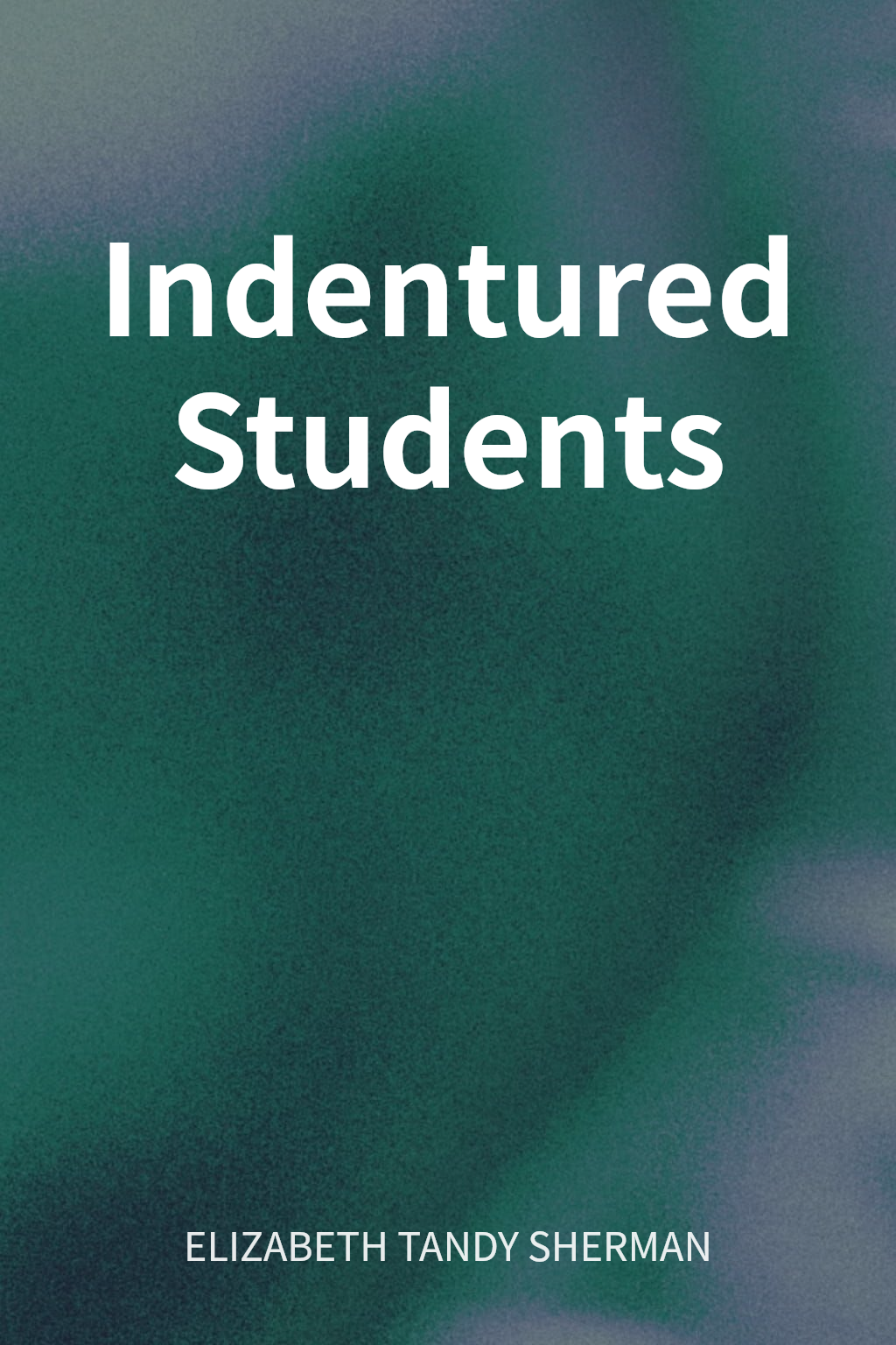 Indentured Students cover