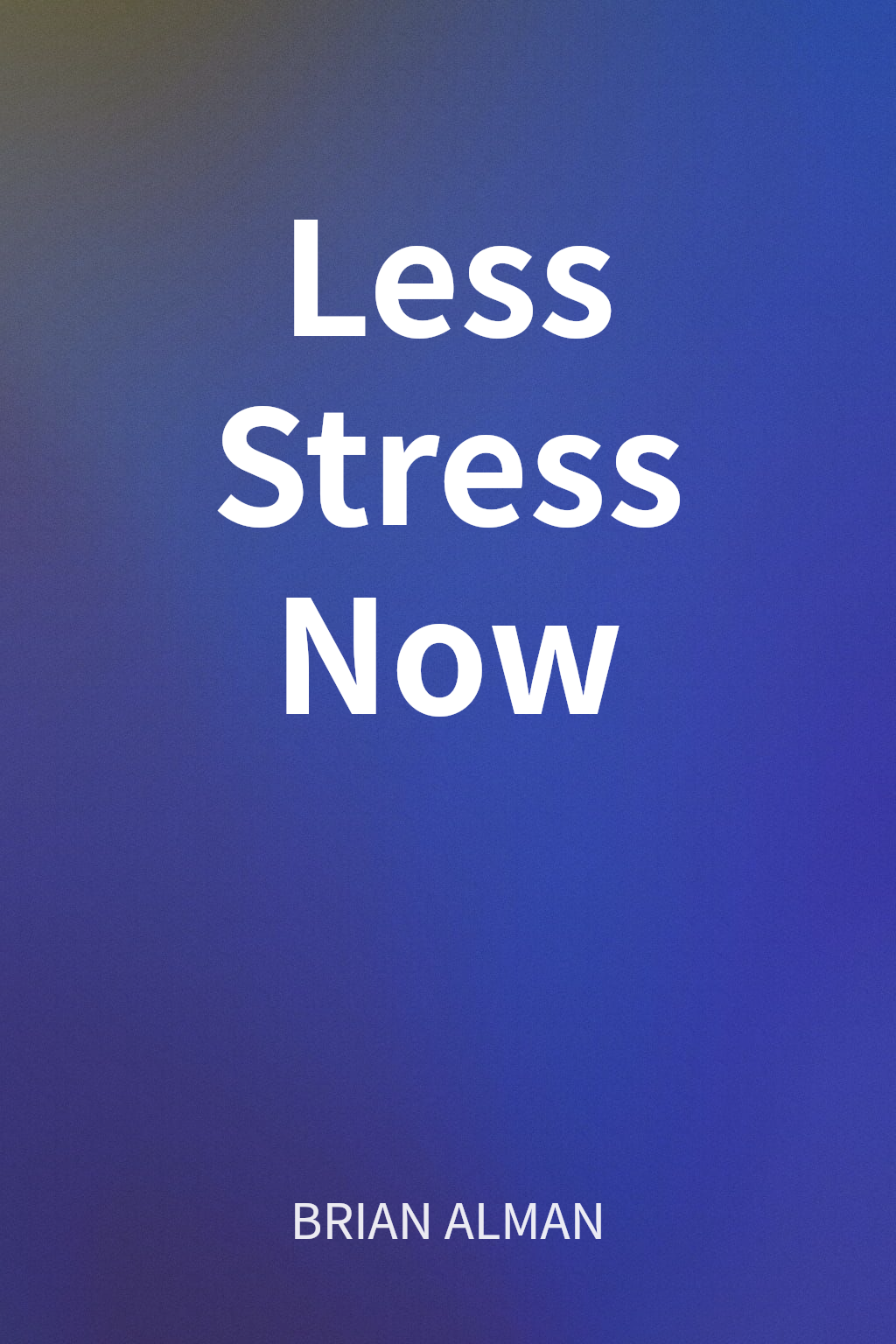 Less Stress Now cover