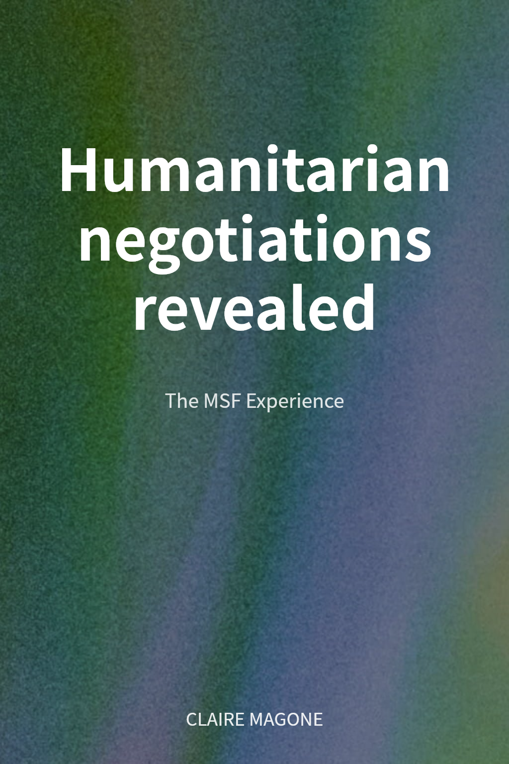 Humanitarian negotiations revealed cover