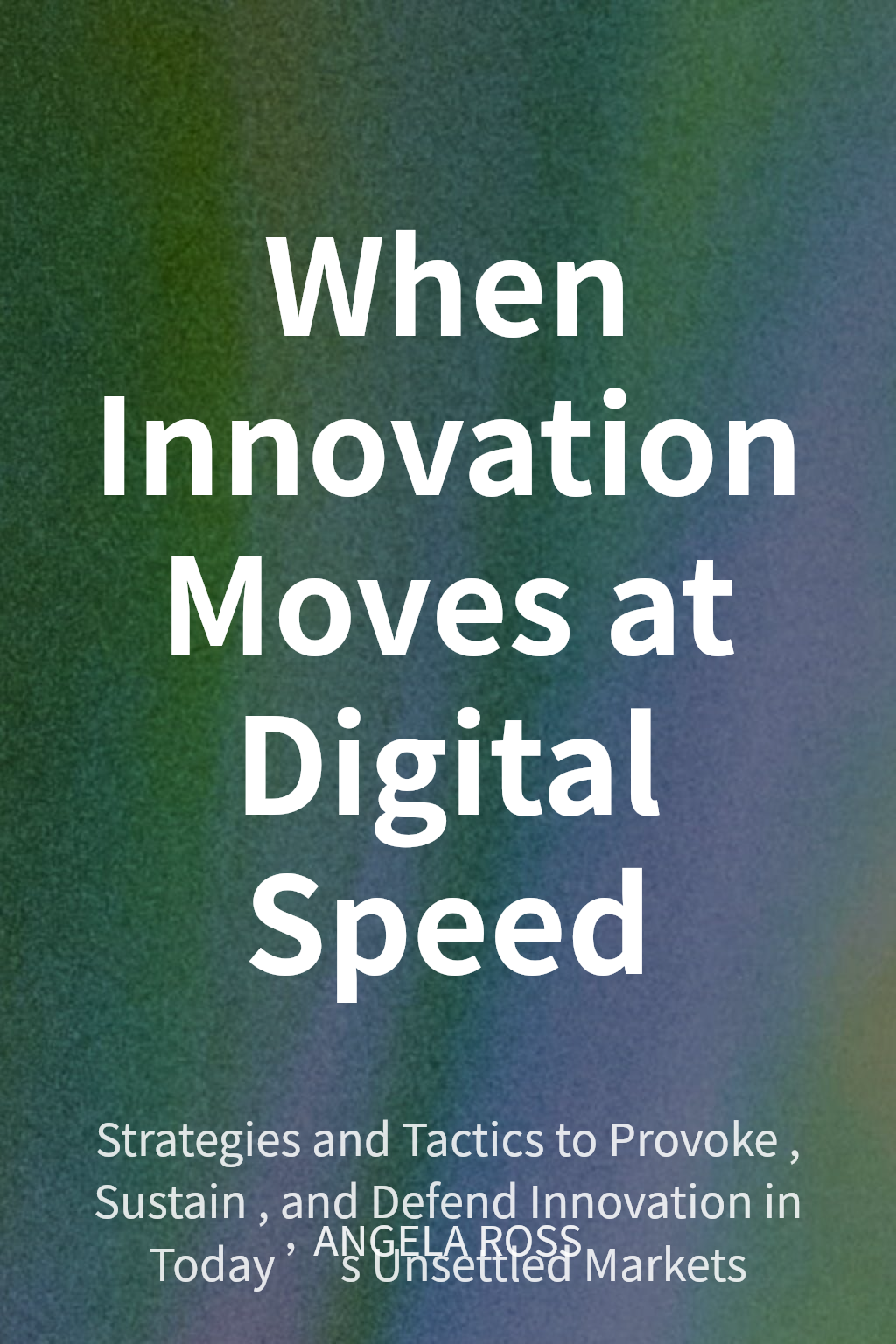 When Innovation Moves at Digital Speed cover