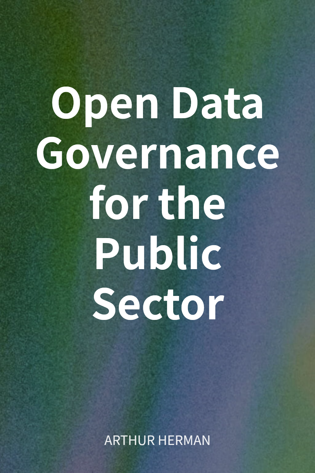 Open Data Governance for the Public Sector cover