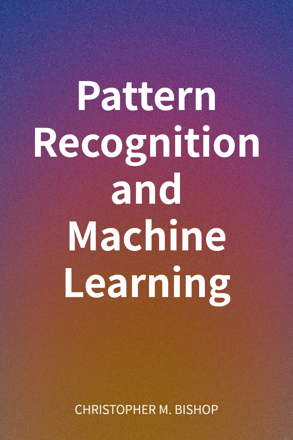 Pattern Recognition and Machine Learning cover
