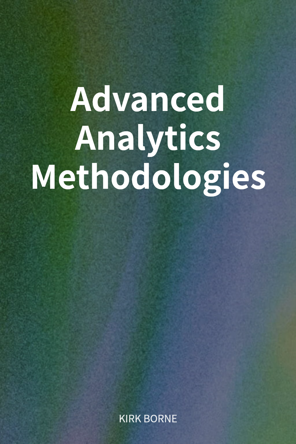 Advanced Analytics Methodologies cover