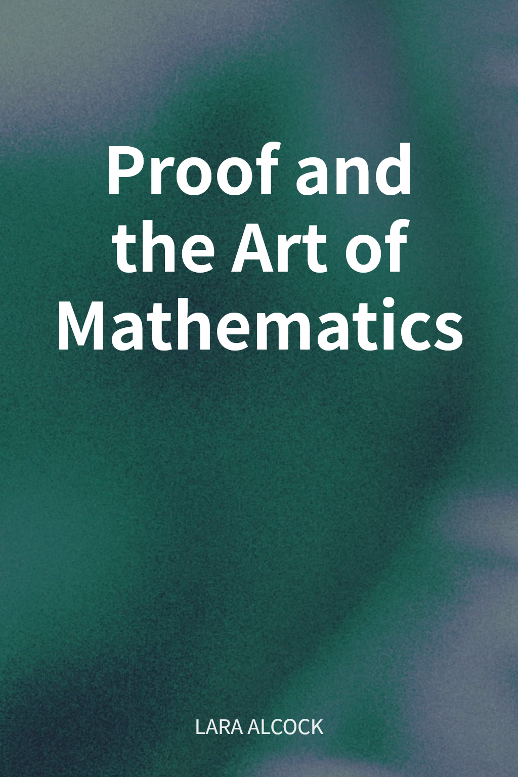 Proof and the Art of Mathematics cover