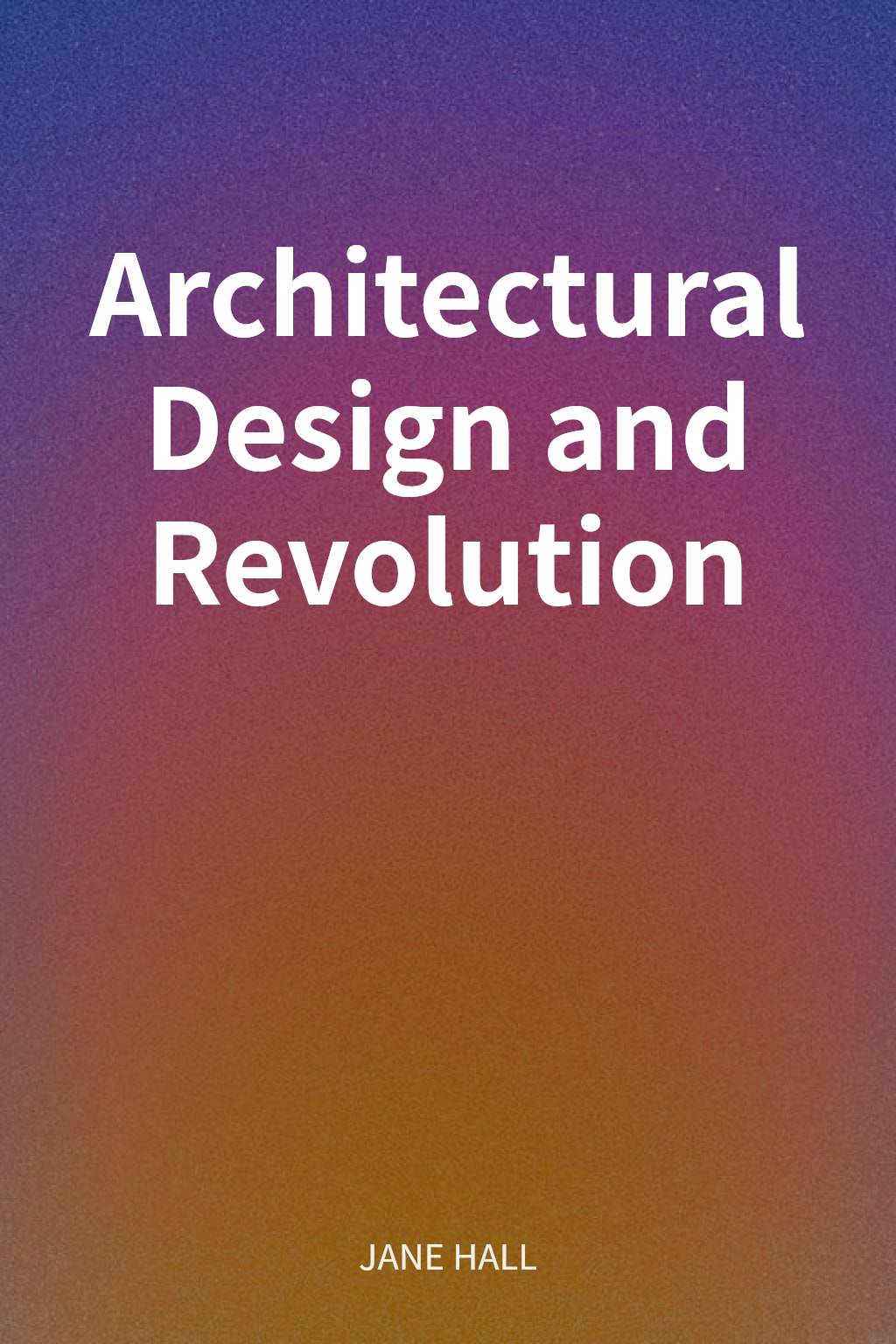 Architectural Design and Revolution cover